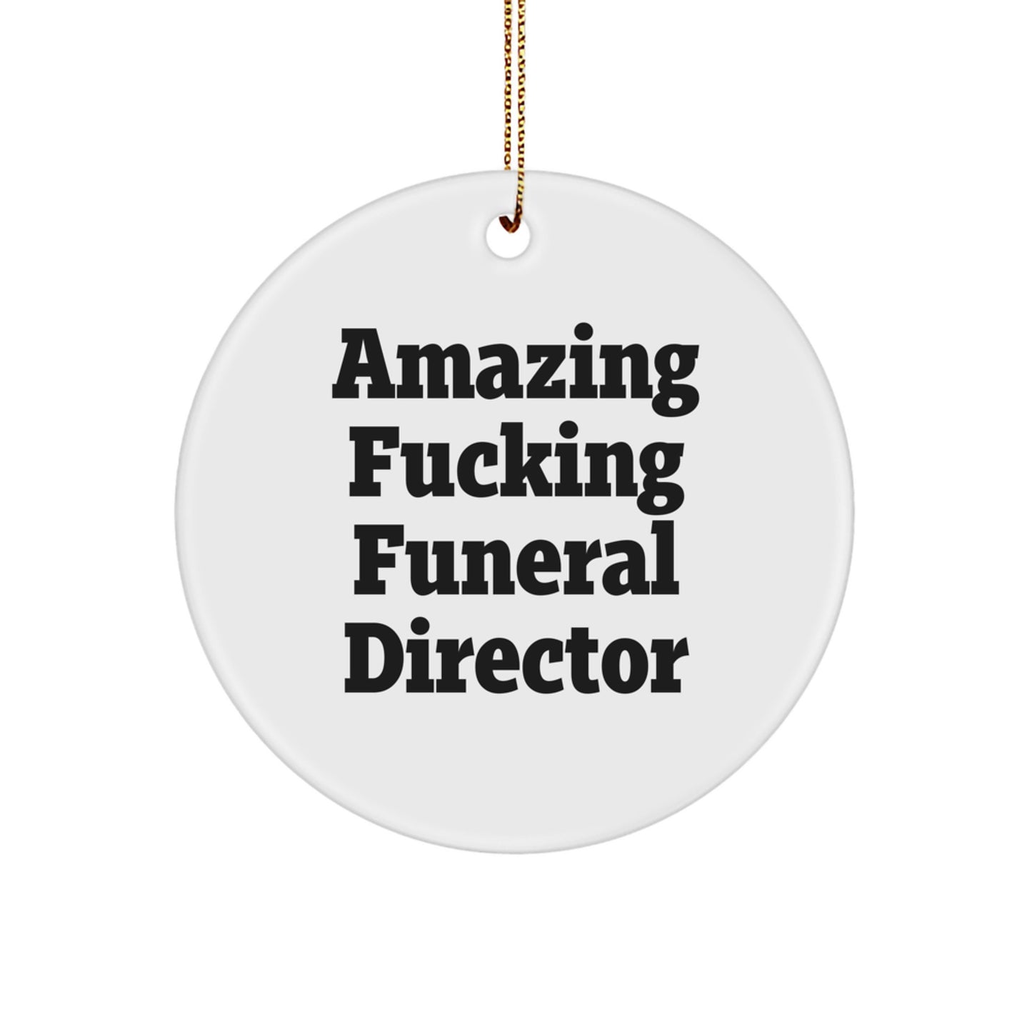 Funny Funeral Director Gifts, Amazing Circle Ornament for Funeral Director Humor, Christmas Unique Gifts from Friends and Family for Funeral Director Men - Image 1