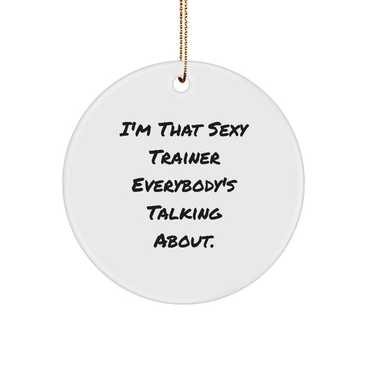Funny Trainer Gifts from Men for Trainer, Circle Ornament, Christmas Unique Gifts for Husband, Friends, Family, Coworkers - Image 1