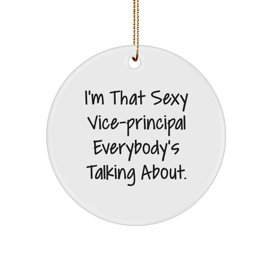 Funny Vice Principal Gifts for Men - 'I'm That Sexy Vice-principal Everybody's Talking About' Circle Ornament, Christmas Unique Gifts from Friends - Image 1