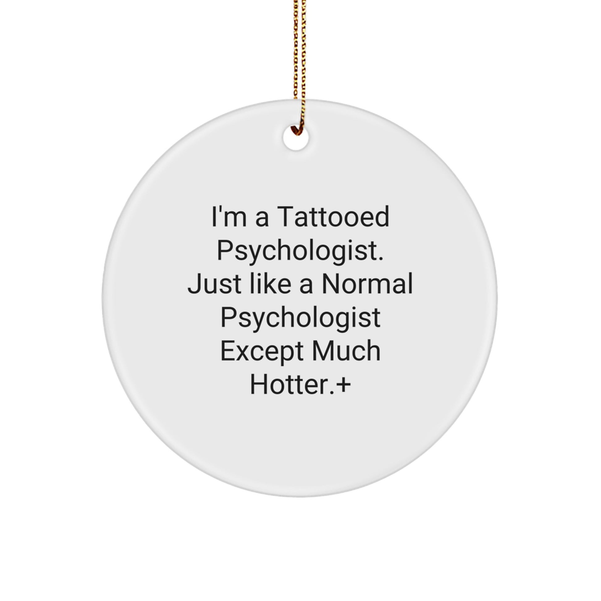 Funny Gifts for Psychologist, Tattooed Psychologist Christmas Decor, Psychologist Circle Ornament, Unique Gifts from Friends to Psychologist - Image 1