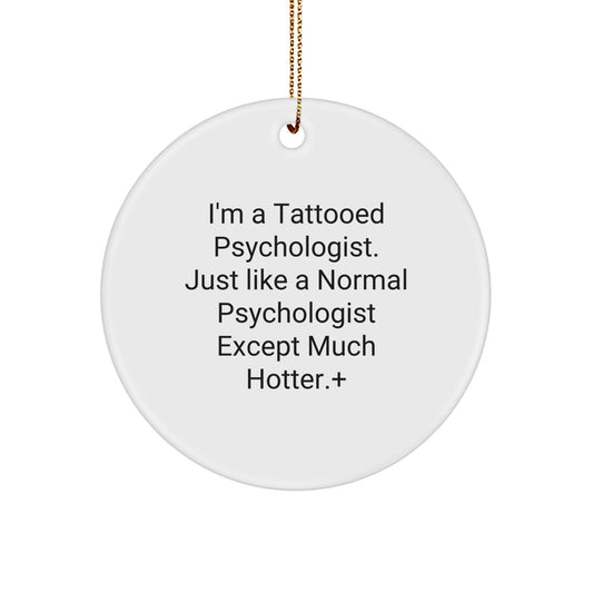 Funny Gifts for Psychologist, Tattooed Psychologist Christmas Decor, Psychologist Circle Ornament, Unique Gifts from Friends to Psychologist - Image 1