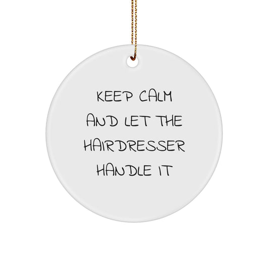 Funny Hairdresser Gifts from Men for Hairdresser Friends - Keep Calm and Let the Hairdresser Handle It Christmas Unique Ornaments - Image 1