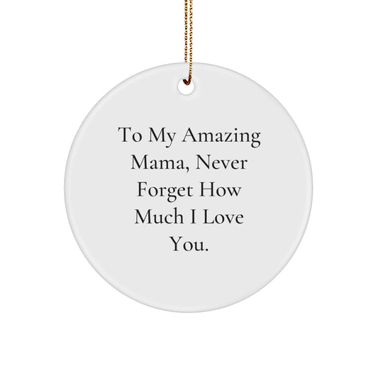 Gifts from Family to My Amazing Mama Circle Ornament, Christmas Unique Gift Ideas for Mama, Inspirational Quote - Image 1