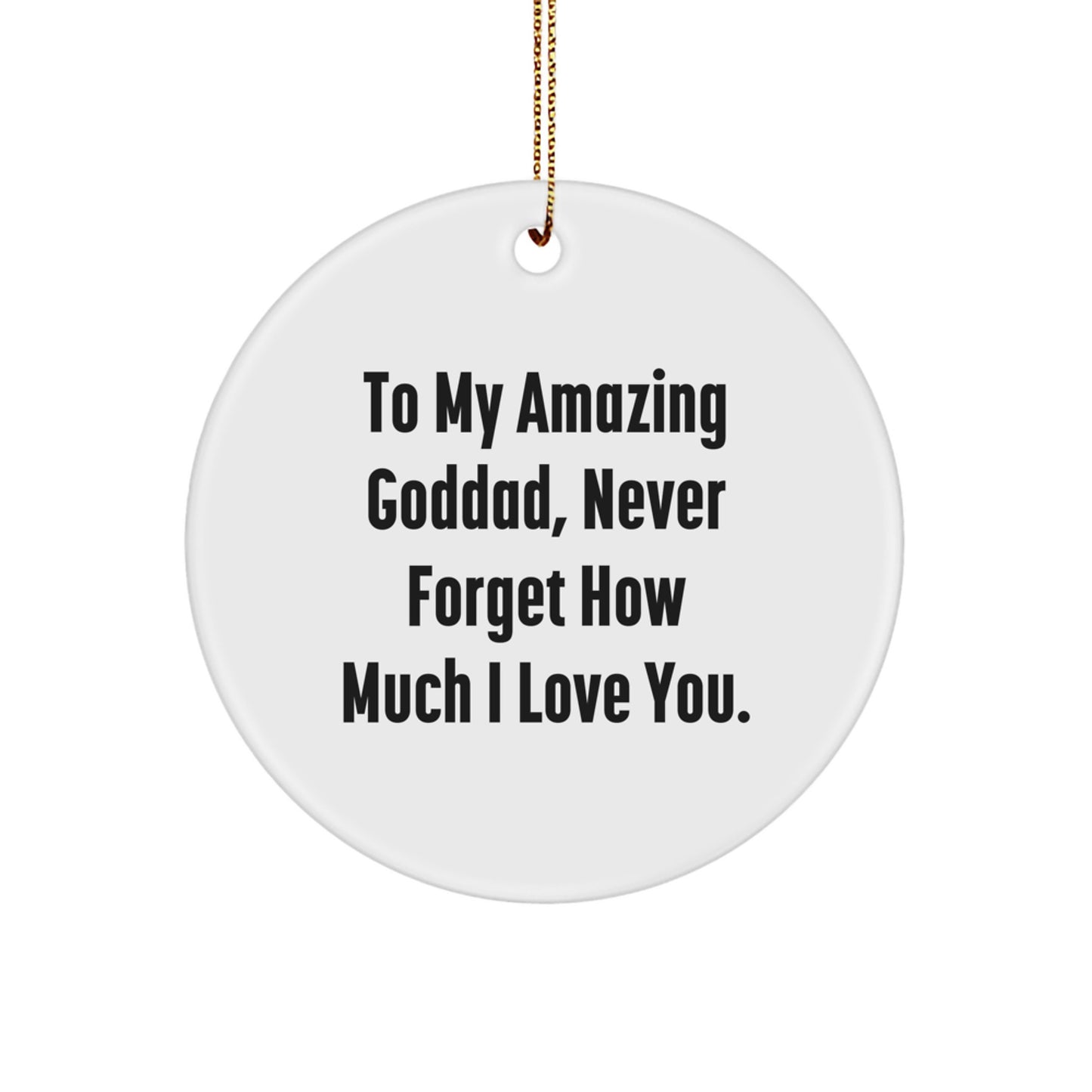 Heartfelt Gifts from Family to Goddad, Inspirational Circle Ornament for Men, To My Amazing Goddad Quote Christmas Unique Gifts, Thoughtful Circle Ornament Decorations - Image 1