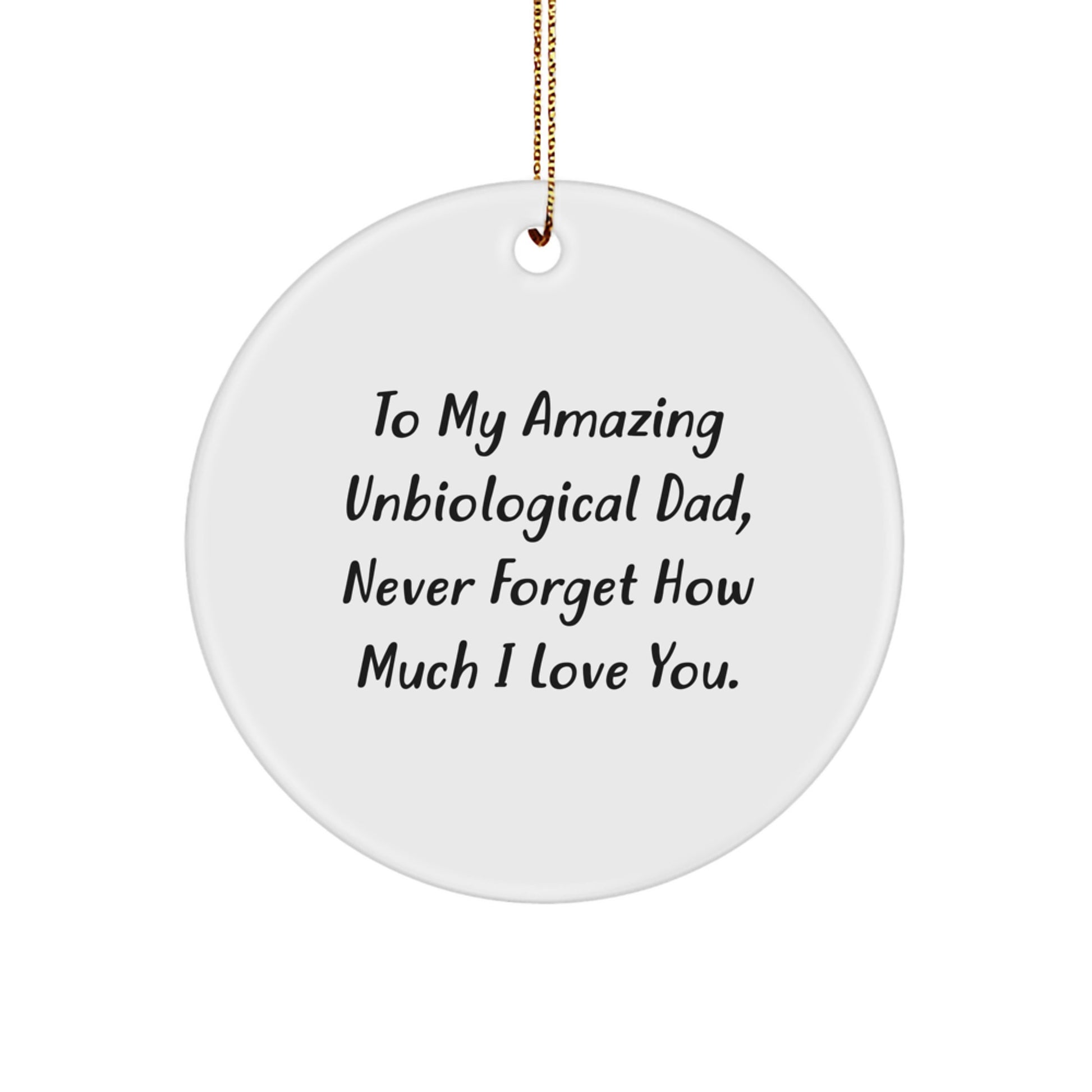 Funny Unbiological Dad Gifts, Circle Ornament, To My Amazing Unbiological Dad, Gifts from Family for Unbiological Dad - Image 1