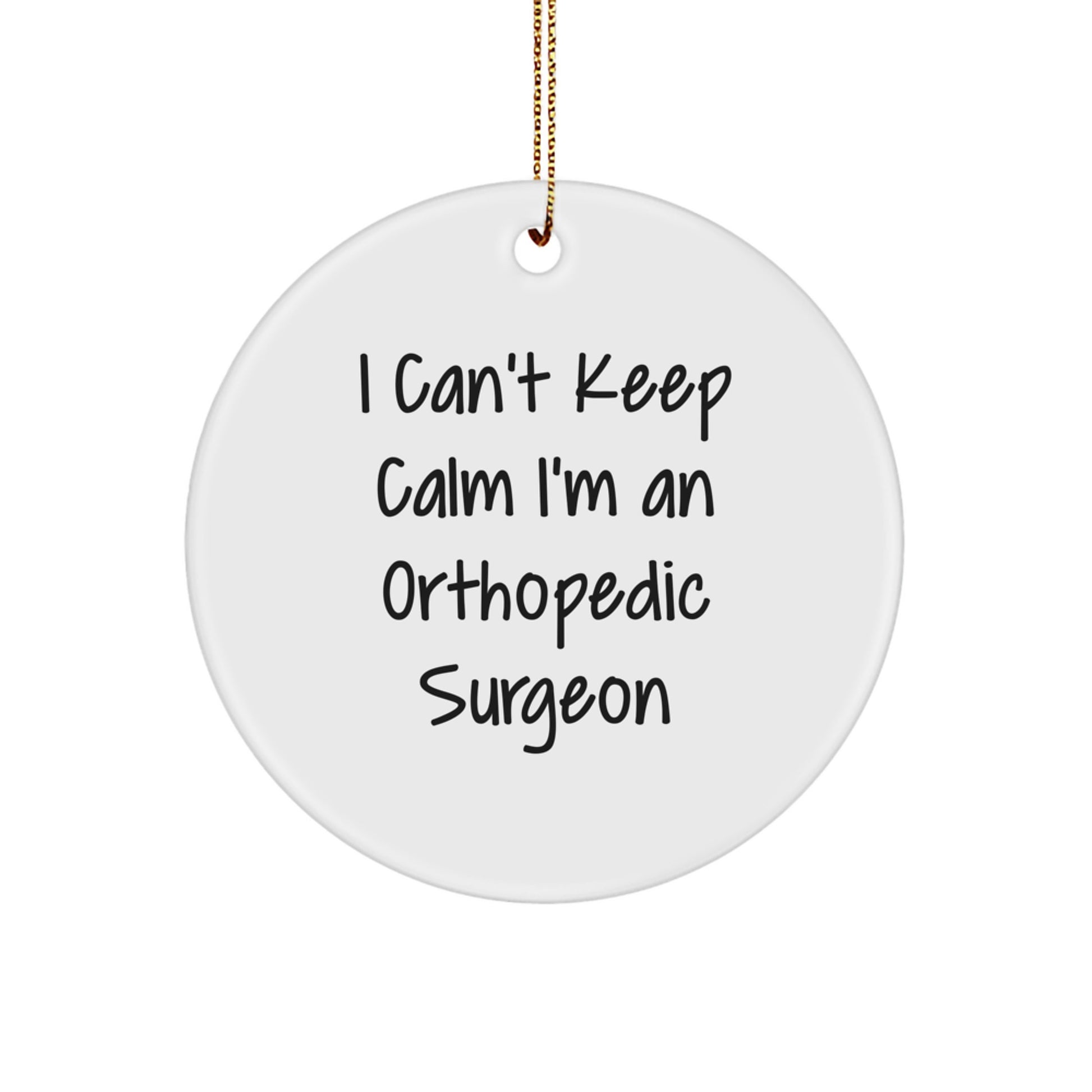 Funny Orthopedic Surgeon Gifts from Friends, I Cant Keep Calm I'm An Orthopedic Surgeon Christmas Unique Ornaments for Men Women Family - Image 1