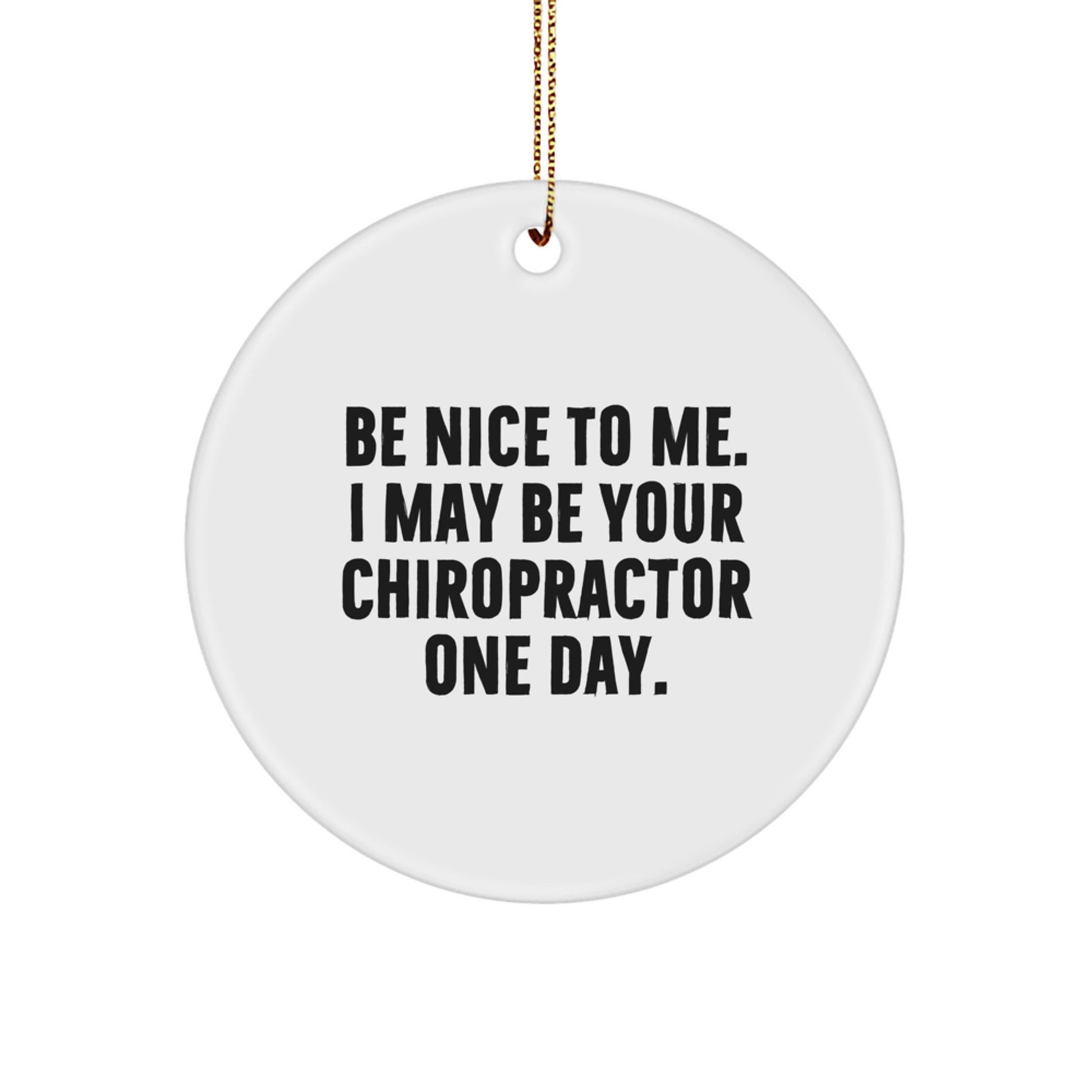 Chiropractor Gifts for Men - Funny Circle Ornament with Quote - Gifts from Friends for Christmas - Image 1
