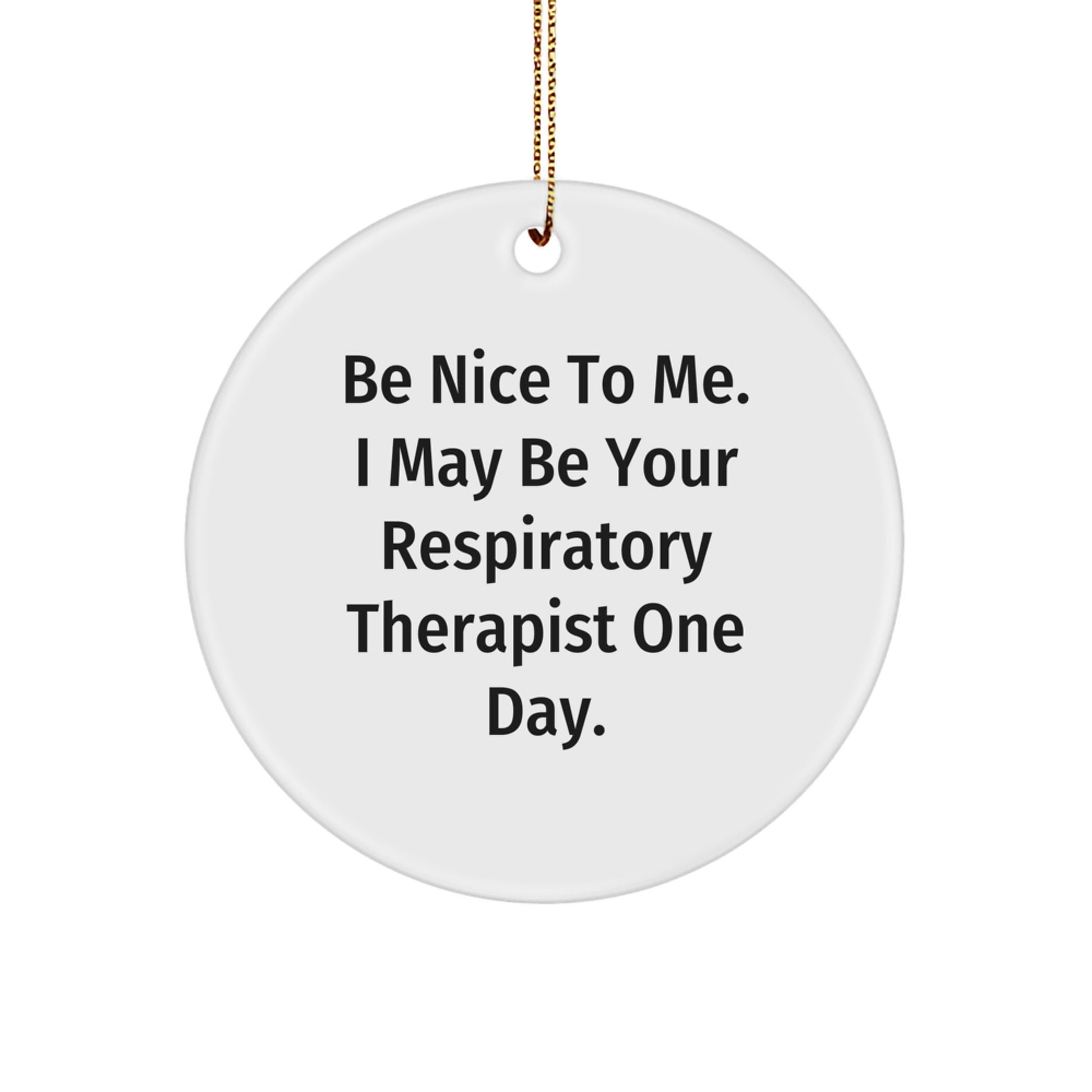 Respiratory Therapist Gifts from Friends, Gifts for Respiratory Therapist, Funny Quote Circle Ornament, Christmas Unique Gifts - Image 1