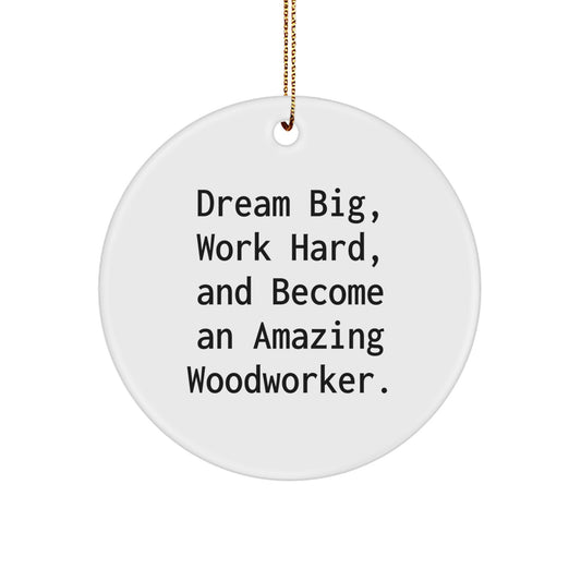 Woodworker's Dream Big Gifts from Family to Friends - Inspirational Christmas Circle Ornament - Image 1