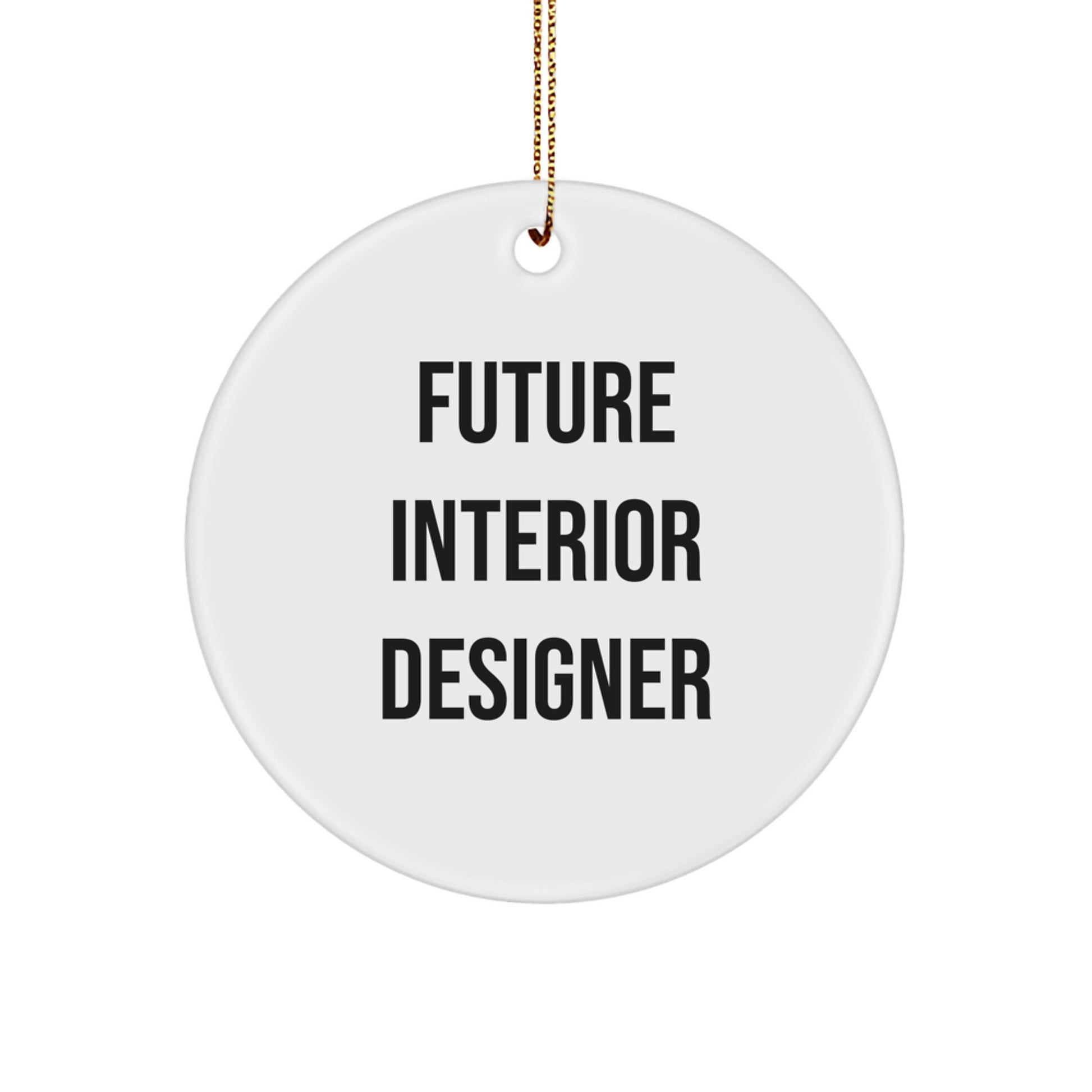 Funny Future Interior Designer Gifts from Friends, Unique Interior Designer Circle Ornament for Christmas Unique Gifts for Interior Designer, Inspirational Circle Ornament - Image 1