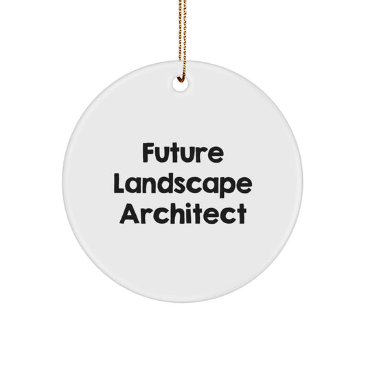 Funny Future Landscape Architect Gifts from Friends, Christmas Unique Circle Ornament for Men, Women, Family, Coworkers - Quote 'Future Landscape Architect' - White Circle Ornament - Image 1