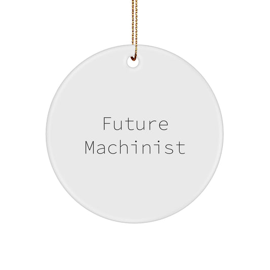 Funny Future Machinist Gifts for Men, Unique Christmas Ornament for Machinist Husband's Workshop, Circle Machinist Decor - Image 1
