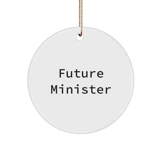 Funny Future Minister Quotes Circle Ornament Gifts from Friends for Christmas - Image 1