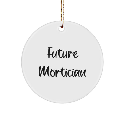 Funny Future Mortician Gifts from Family for Mortician, Christmas Circle Ornament with Inspirational Quote, Unique Mortician Decorations - Image 1