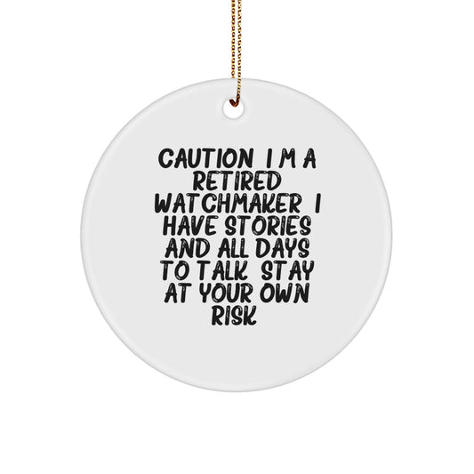 Funny Watchmaker Gifts from Friends - Circle Ornament with Caution Quote, Perfect for Christmas Unique Gifts - Image 1