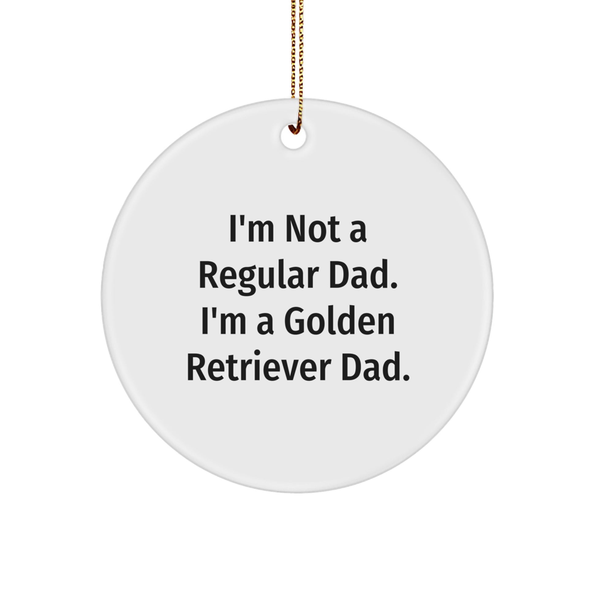 Funny Golden Retriever Dad Gifts from Men to Golden Retriever Dog Owners - Circle Ornament for Christmas Unique Gifts - Image 1