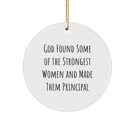 Funny Principal Gifts for Women - 'God Found Some Of The Strongest Women And Made Them Principal' Circle Ornament, Christmas Unique Gifts from Family - Image 1