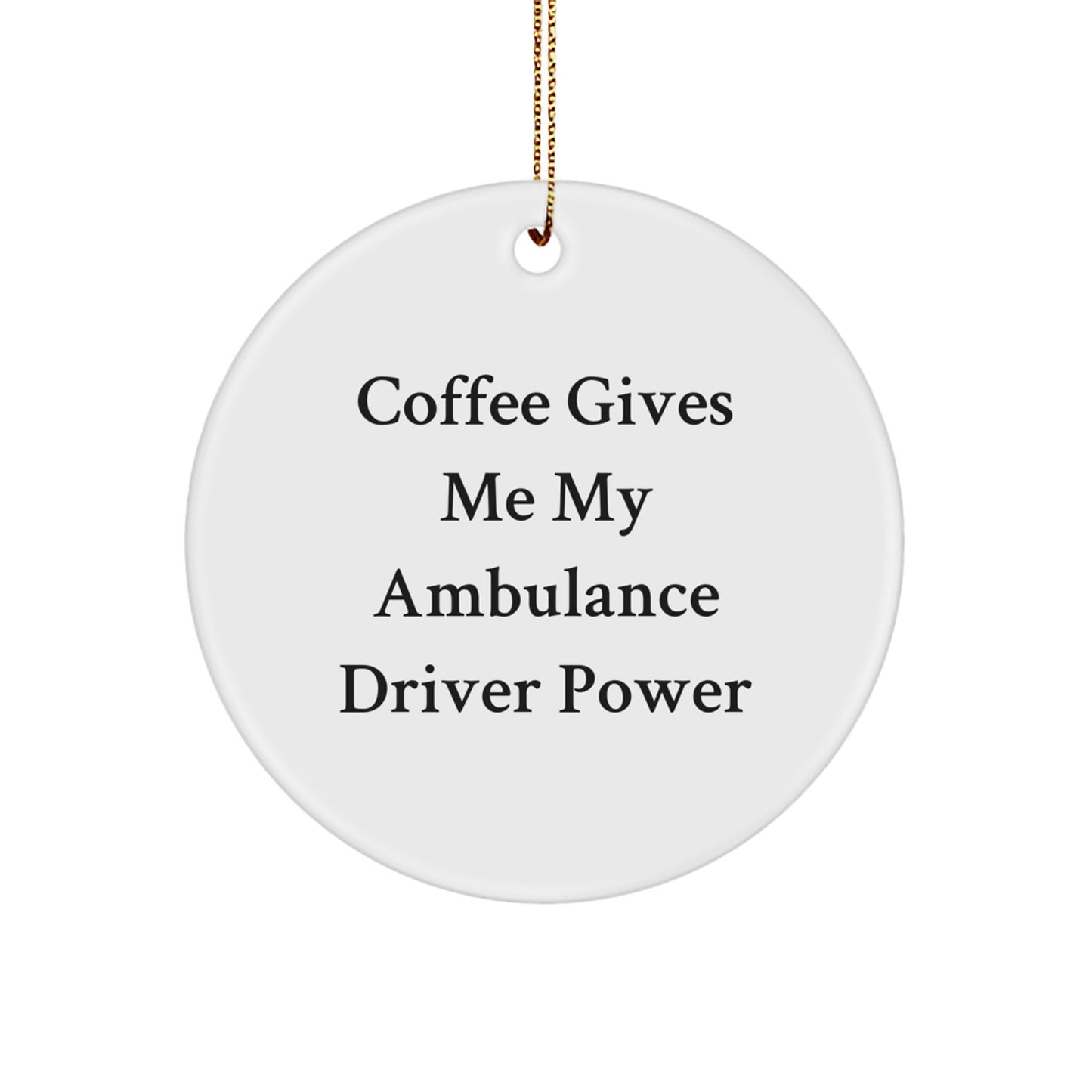 Funny Ambulance Driver Gifts from Men, Ambulance Driver Christmas Unique Ornaments, Coffee Gives Me My Power - Image 1