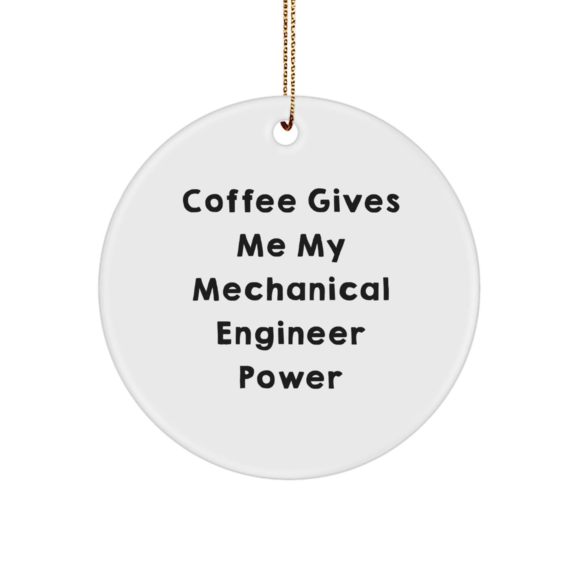 Mechanical Engineer Gifts from Friends, Christmas Unique Circle Ornaments with Coffee Quote, Funny Inspirational Present for Men, Women, Coworkers, Family - Image 1