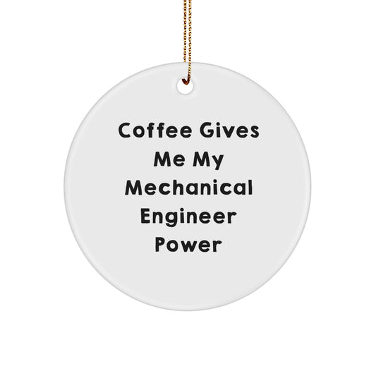 Mechanical Engineer Gifts from Friends, Christmas Unique Circle Ornaments with Coffee Quote, Funny Inspirational Present for Men, Women, Coworkers, Family - Image 1