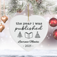 Personalized Author Ornament, The Year I Was Published, Custom Published Author Gift, New Writer Christmas Ornament Keepsake, Bestselling