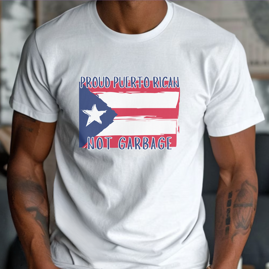 Proud Puerto Rican Not Garbage Shirt