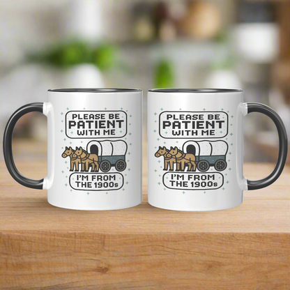Please Be Patient I'm From the 1900s 11oz Mug, Blanket, Pillow and Mouse Pad