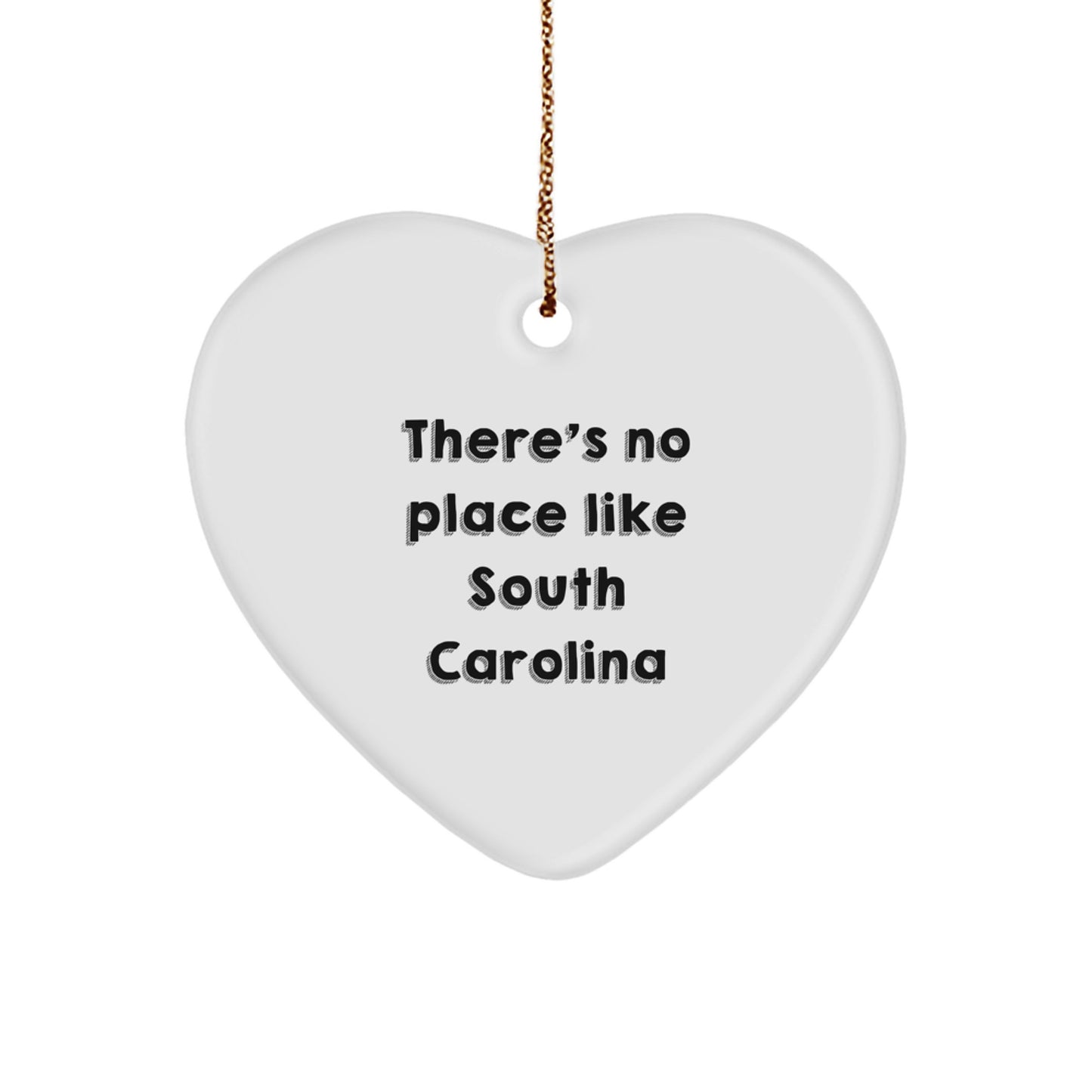 South Carolina Heart Ornament, There's No Place Like Home, Funny Quote, Gifts from Friends for Family - Image 1