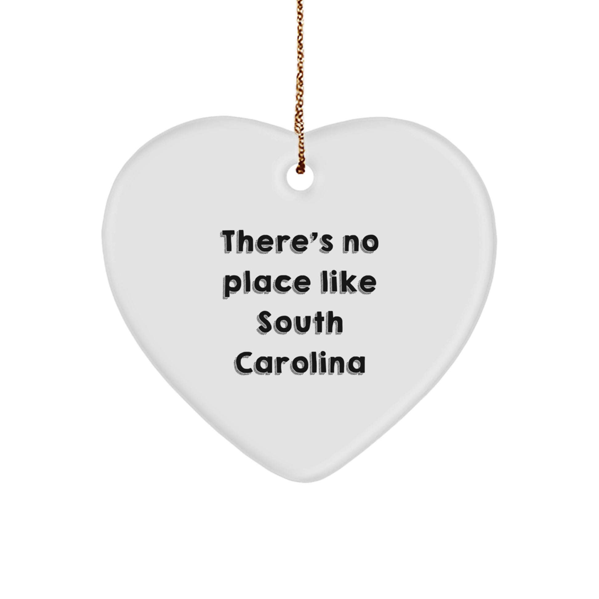 South Carolina Heart Ornament, There's No Place Like Home, Funny Quote, Gifts from Friends for Family - Image 1