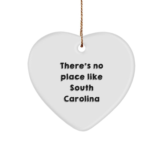 South Carolina Heart Ornament, There's No Place Like Home, Funny Quote, Gifts from Friends for Family - Image 1