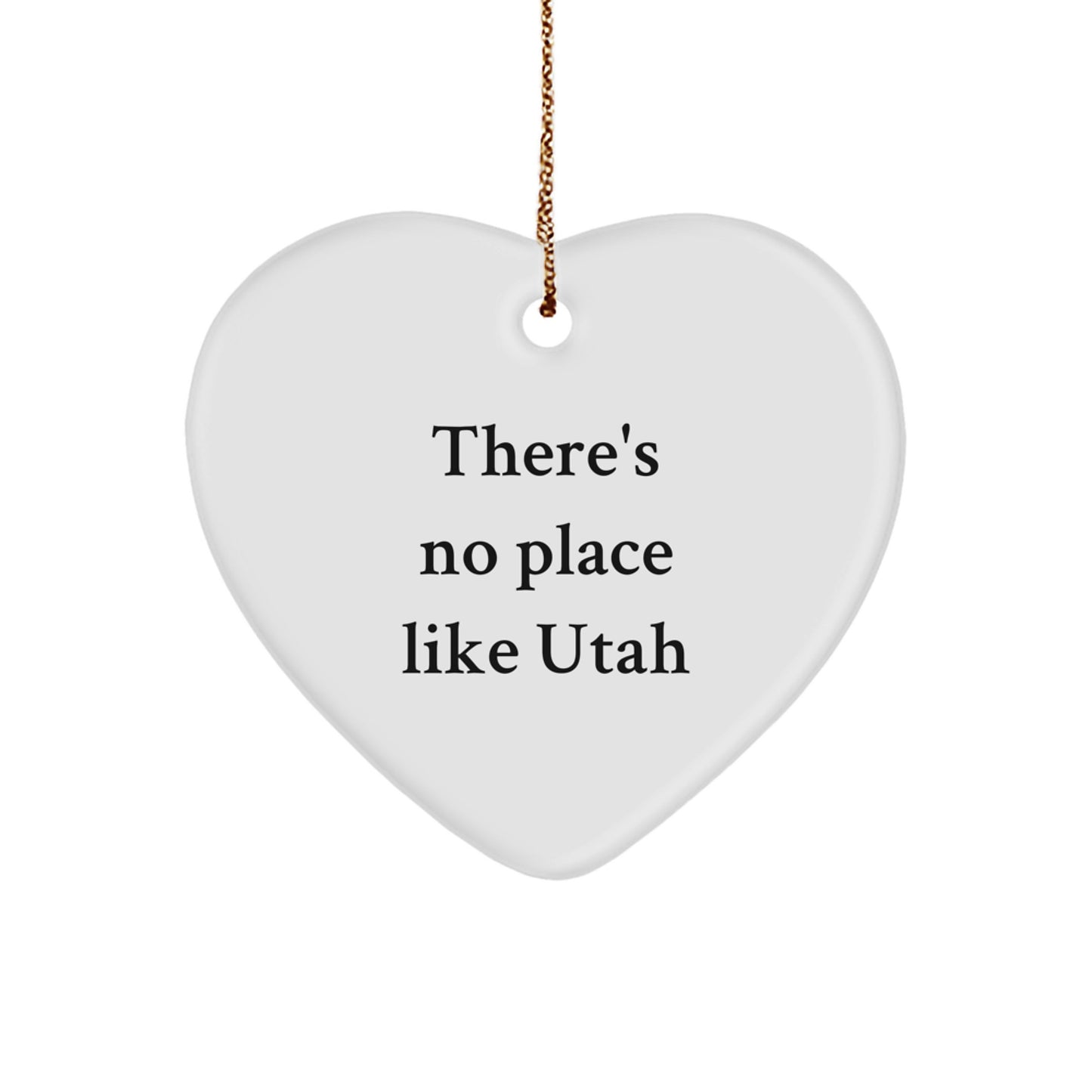 Utah Gifts Unique Heart Ornament, Funny Quote There's No Place Like Utah, Christmas Unique Gifts for Friends, Family from Utah - Image 1