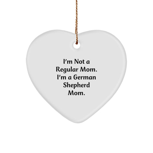 Funny German Shepherd Dog Mom Gifts for Her - Heart Ornament with 'I'm Not A Regular Mom' Quote, Perfect for Christmas - Gifts from Mom to German Shepherd Dog Lover - Image 1