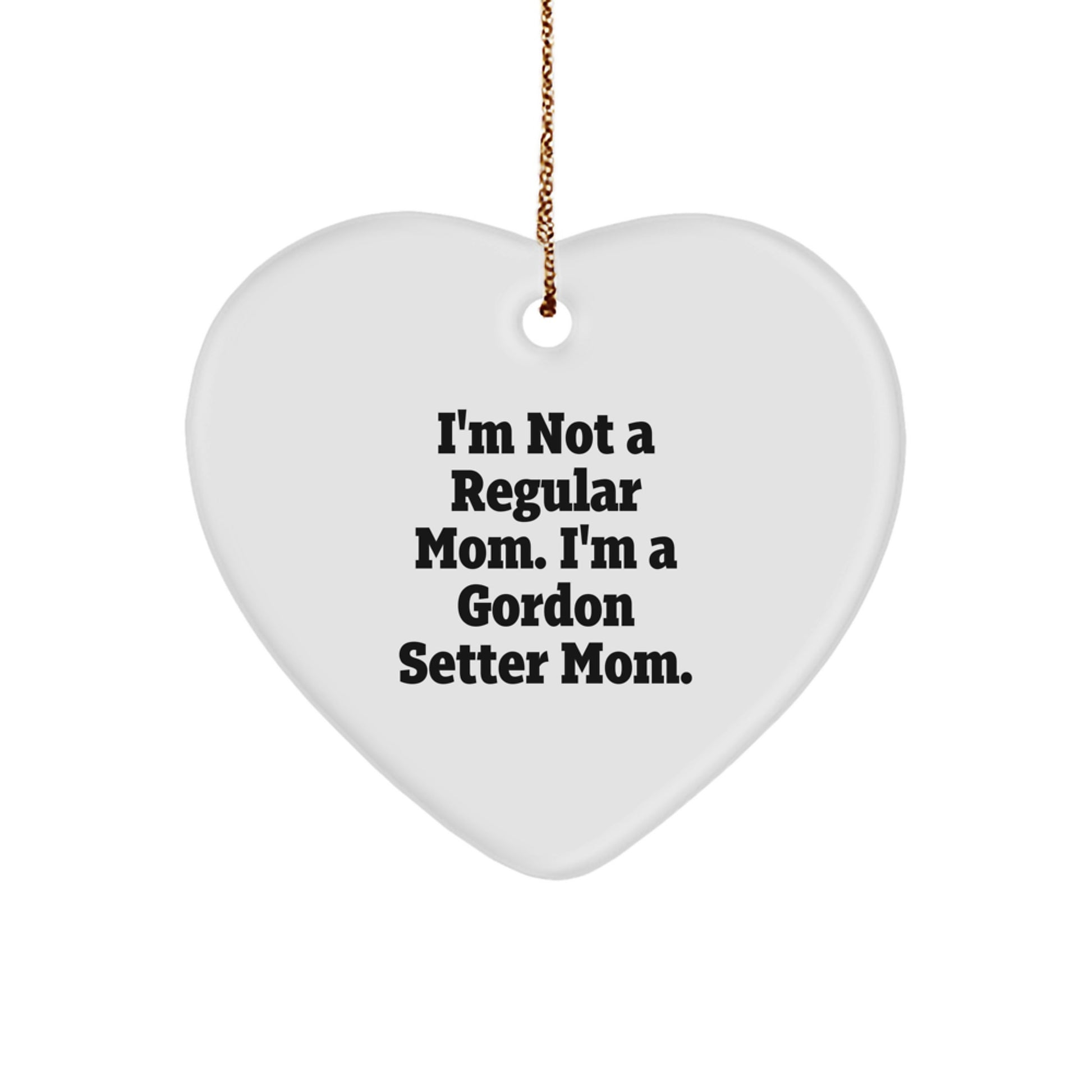 Gordon Setter Mom Heart Ornament, Funny Quote Gifts for Gordon Setter Dog Lovers, Christmas Unique Gifts from Family to Friends - Image 1