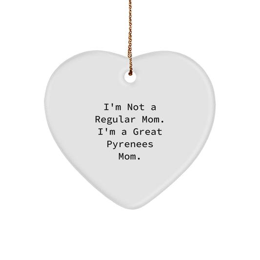 Funny Great Pyrenees Dog Gifts, Heart Ornament for Mom, 'I'm Not a Regular Mom. I'm a Great Pyrenees Mom.' from Family, Perfect for Christmas Unique Gifts - Image 1