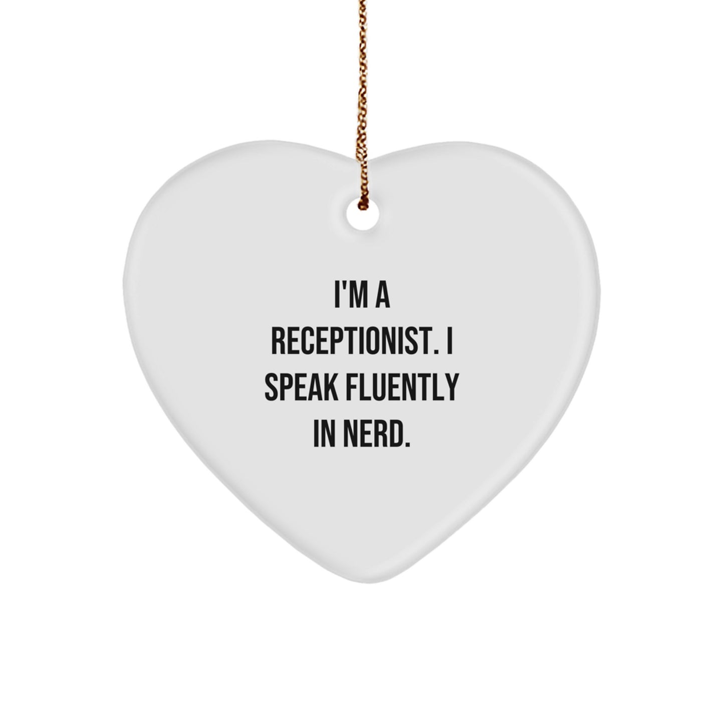 Funny Receptionist Heart Ornament, Gifts from Coworkers, 'I'm A Receptionist. I Speak Fluently In genius.' Quote, Christmas Unique Gifts for Receptionist - Image 1