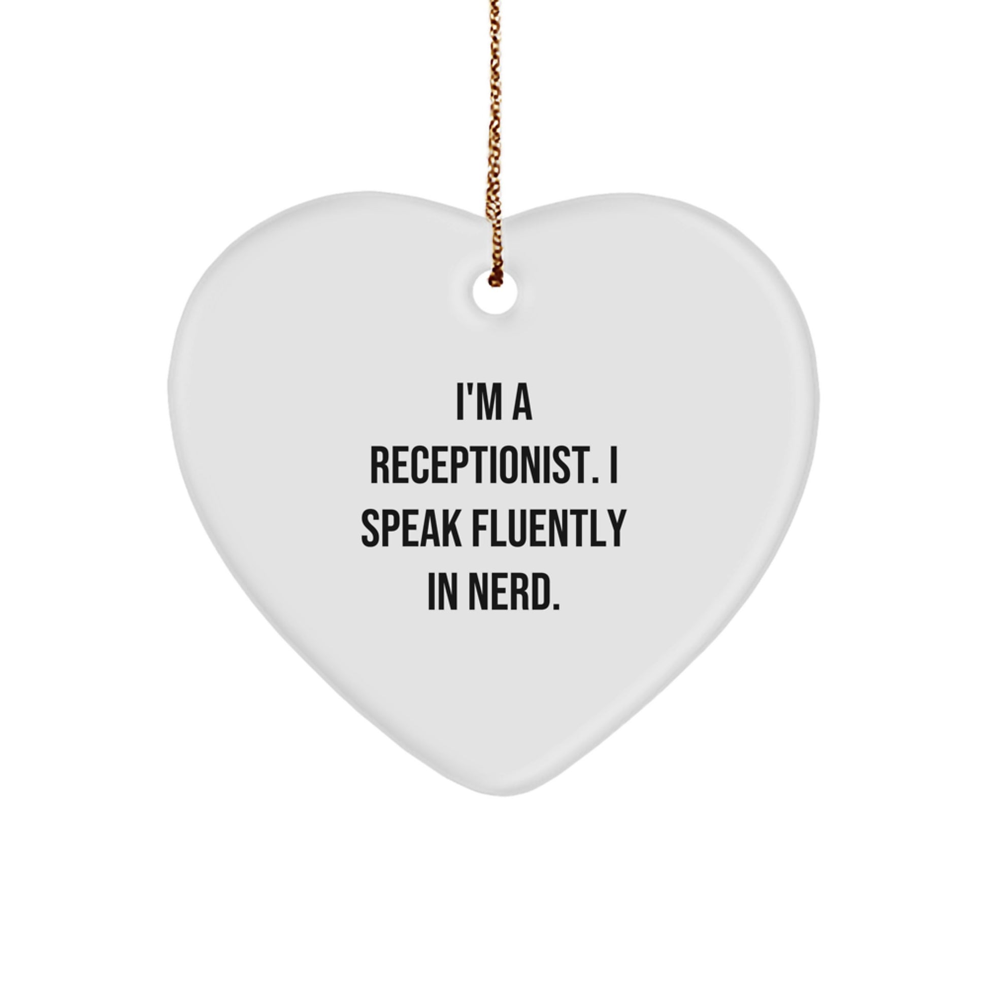 Funny Receptionist Heart Ornament, Gifts from Coworkers, 'I'm A Receptionist. I Speak Fluently In genius.' Quote, Christmas Unique Gifts for Receptionist - Image 1