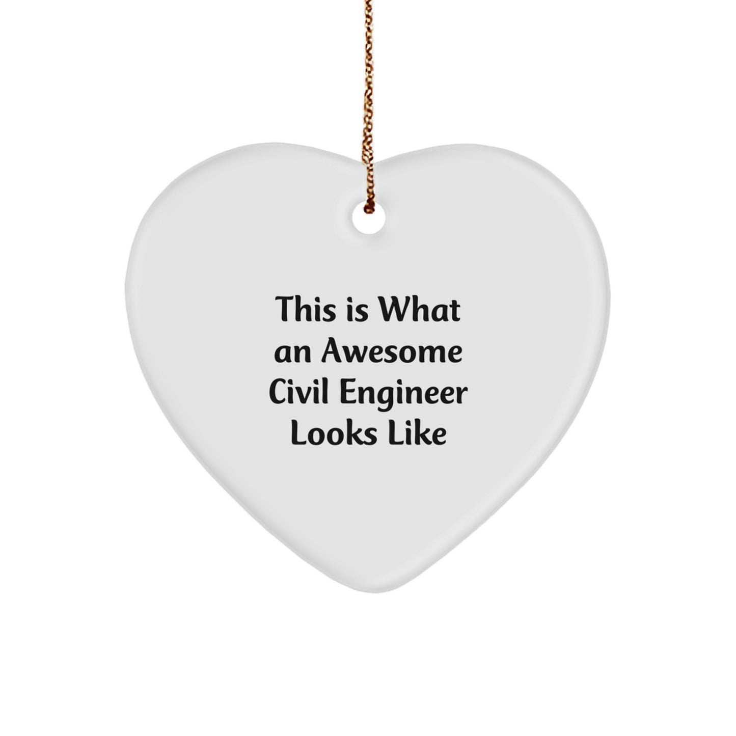 Civil Engineer Gifts from Men for Christmas - Heart Ornament with Quote 'This Is What An Awesome Civil Engineer Looks Like' - Image 1