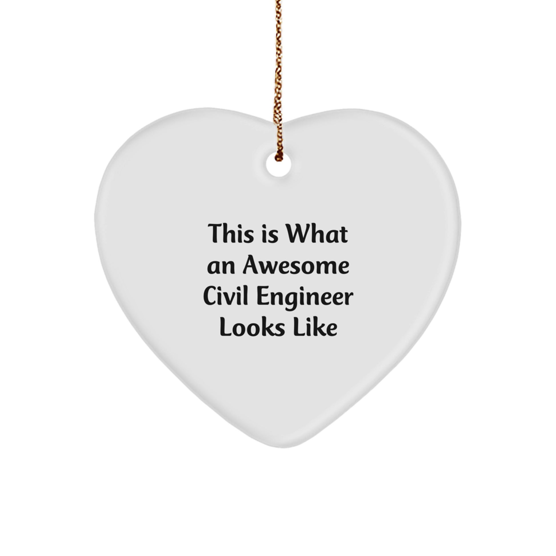 Civil Engineer Gifts from Men for Christmas - Heart Ornament with Quote 'This Is What An Awesome Civil Engineer Looks Like' - Image 1