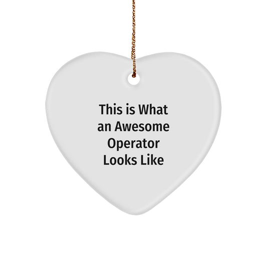 Funny Operator Gifts from Friends - This Is What An Awesome Operator Looks Like Heart Ornament, Christmas Unique Operator Gifts for Men Women Coworkers Family - Image 1