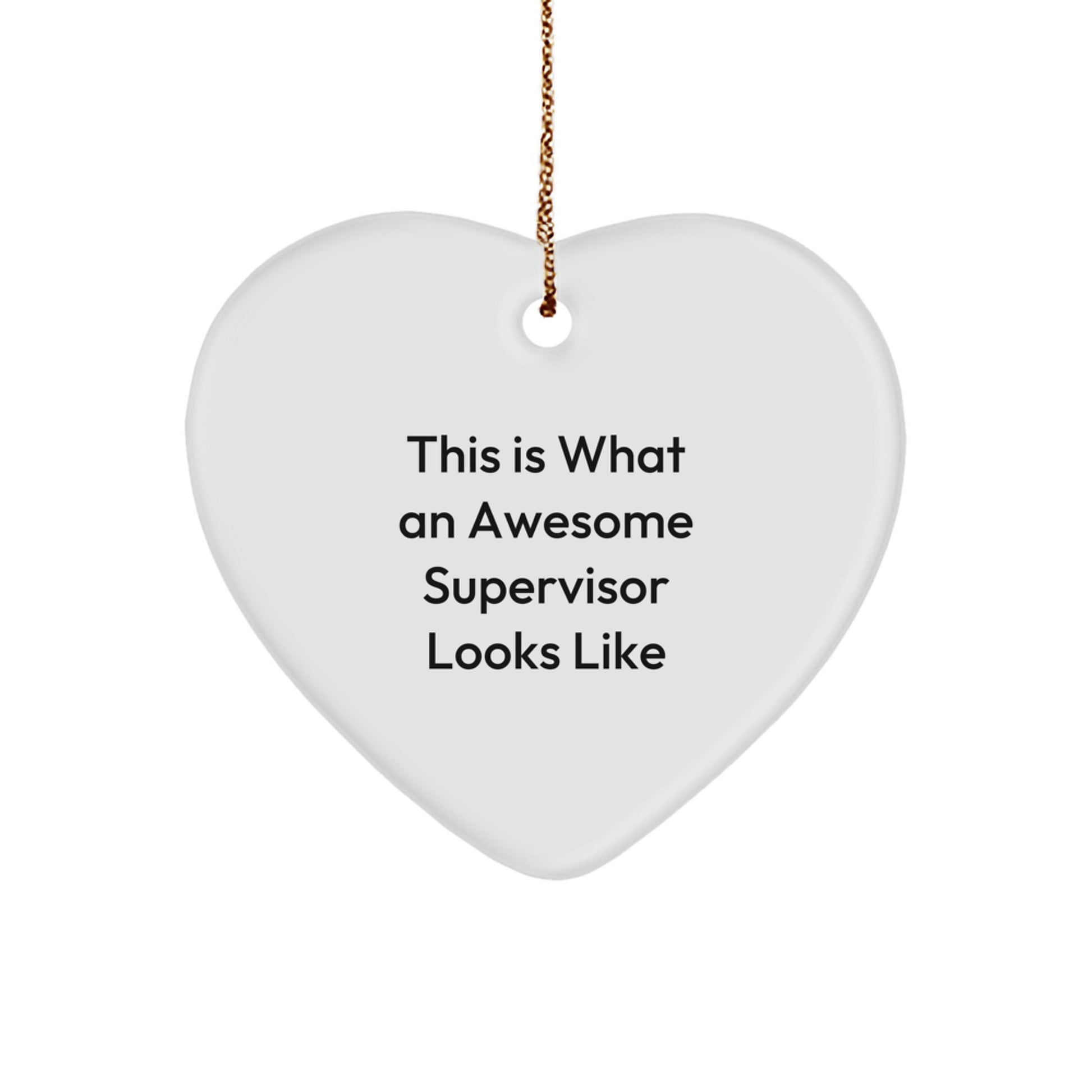 Funny Quotes Supervisor Heart Ornament, Gifts from Men to Men, Awesome Supervisor Looks Like, Christmas Unique Decorations - Image 1