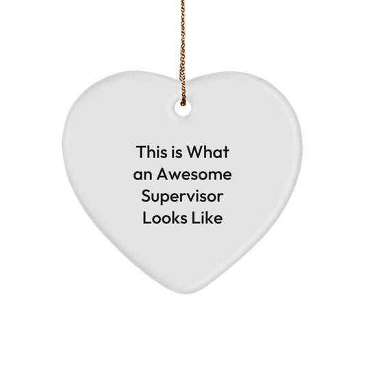 Funny Quotes Supervisor Heart Ornament, Gifts from Men to Men, Awesome Supervisor Looks Like, Christmas Unique Decorations - Image 1