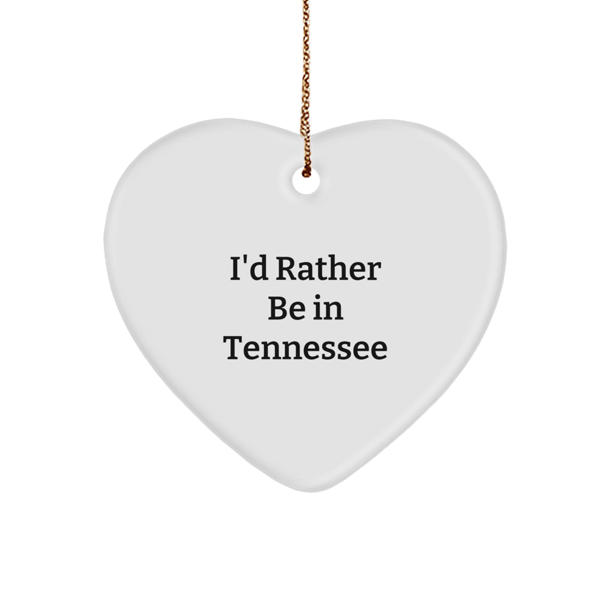 Tennessee Heart Ornament, 'I'd Rather Be In Tennessee', White, Heart Shaped, Gifts from Family to Friends, Christmas Unique Treasures - Image 1