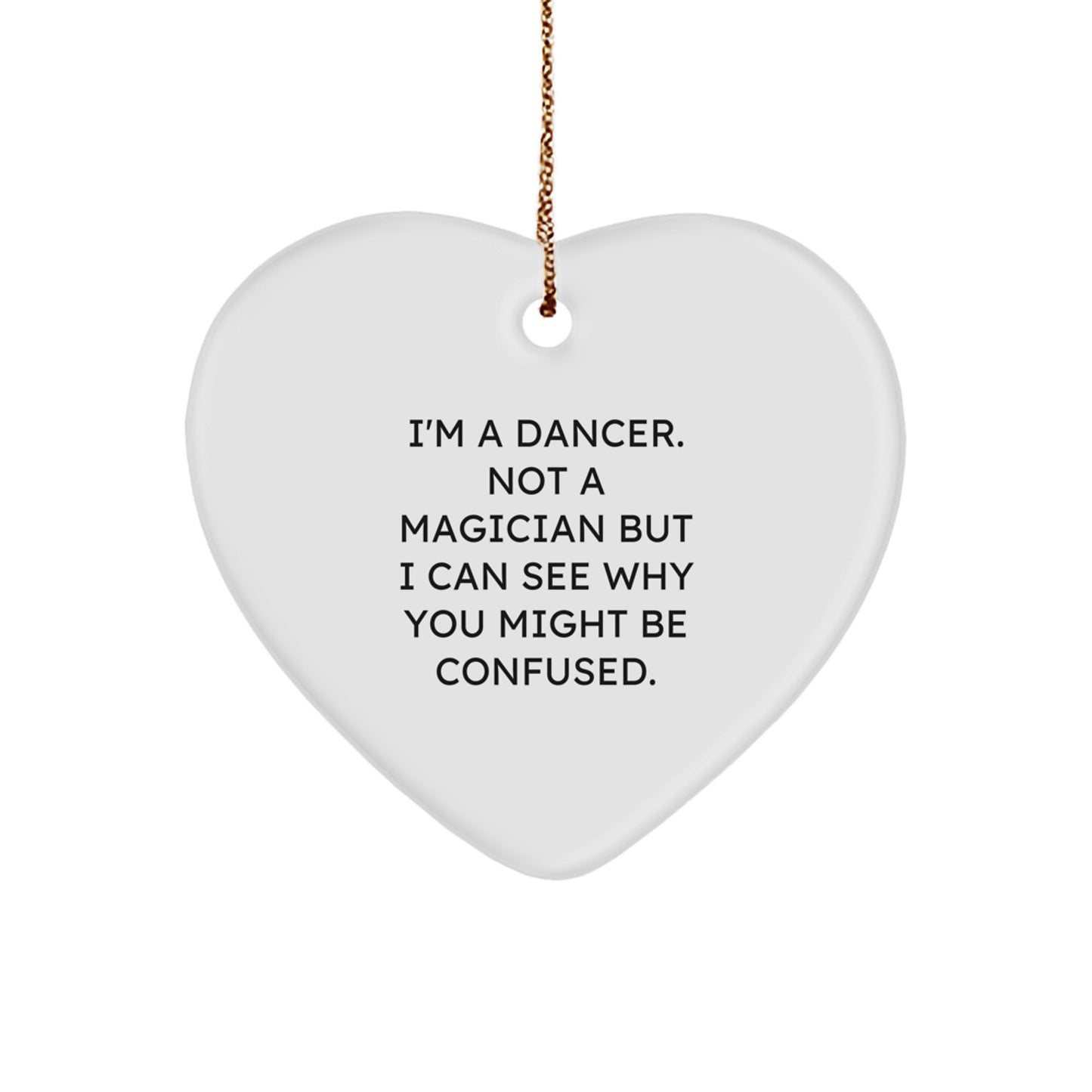 Funny Dancer Gifts for Friends from Family, Heart Ornament with I'm A Dancer Quote, Christmas Unique - Image 1