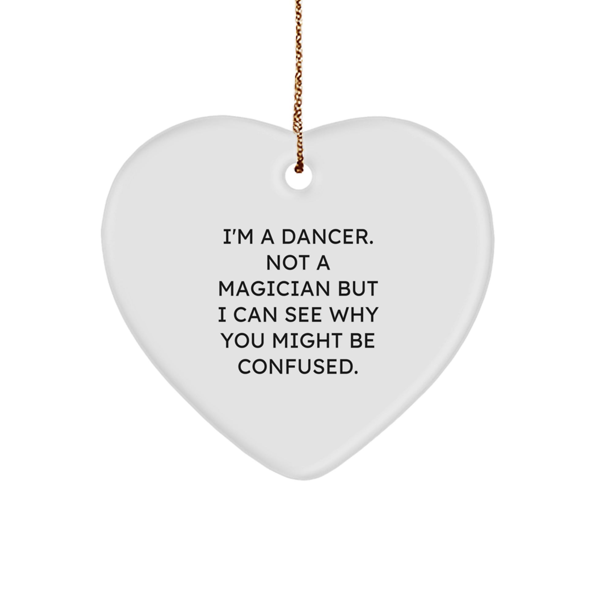 Funny Dancer Gifts for Friends from Family, Heart Ornament with I'm A Dancer Quote, Christmas Unique - Image 1
