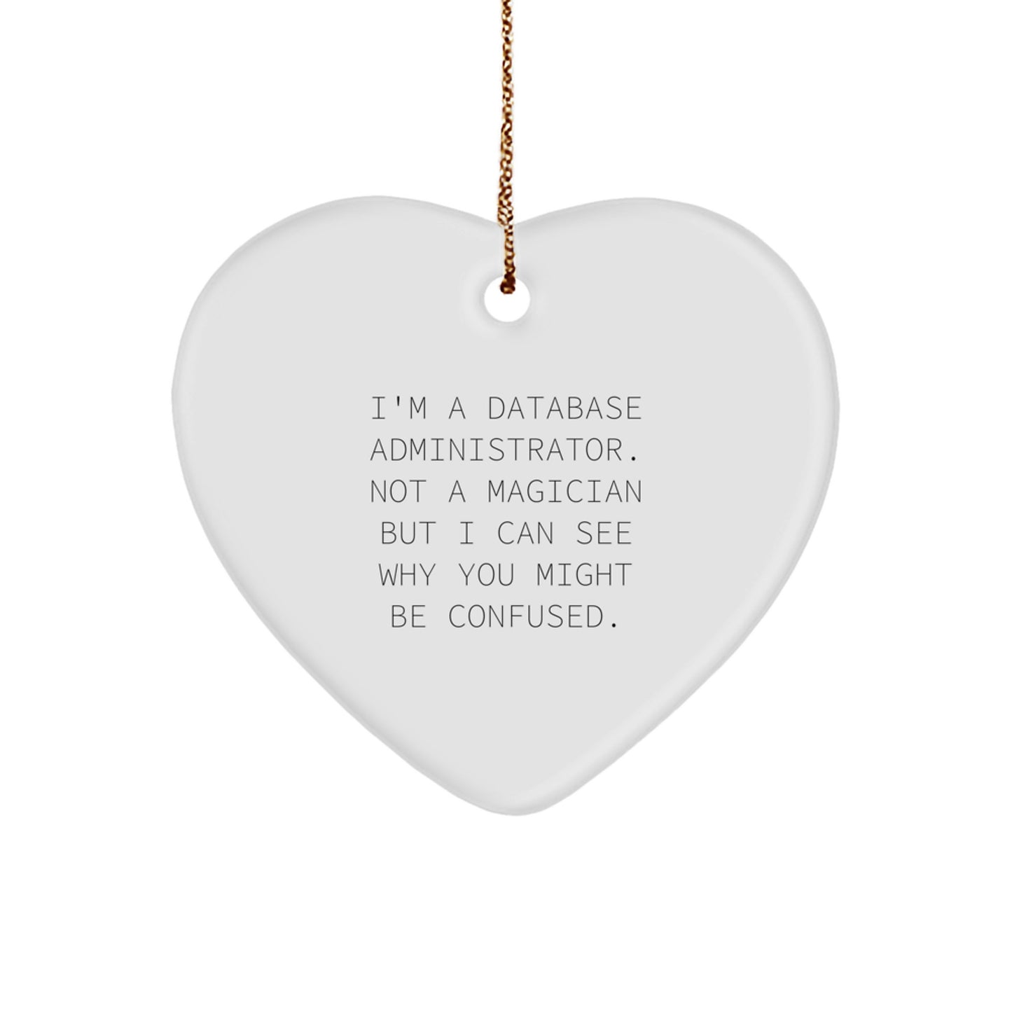 Heartfelt Gift for Database Administrators, Funny Quote, Christmas Unique Gifts from Friends to Men, Women, Family - Image 1