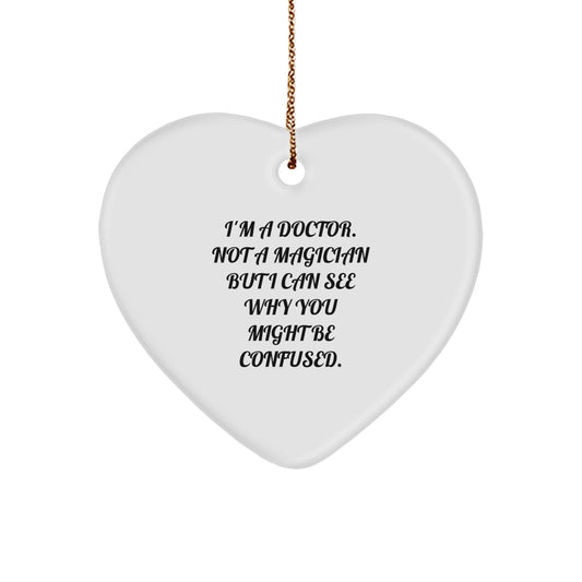Gifts from Friends to Family - Doctor Heart Ornament, Funny Quote, Christmas Unique Gifts - Image 1