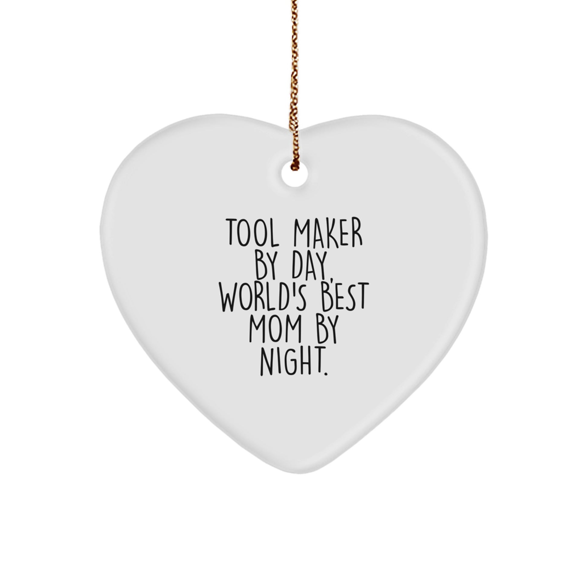 Tool Maker Gifts from Tool Makers by Day, World's Best Mom by Night, Heart Ornament, Unique Christmas Unique Gifts - Image 1