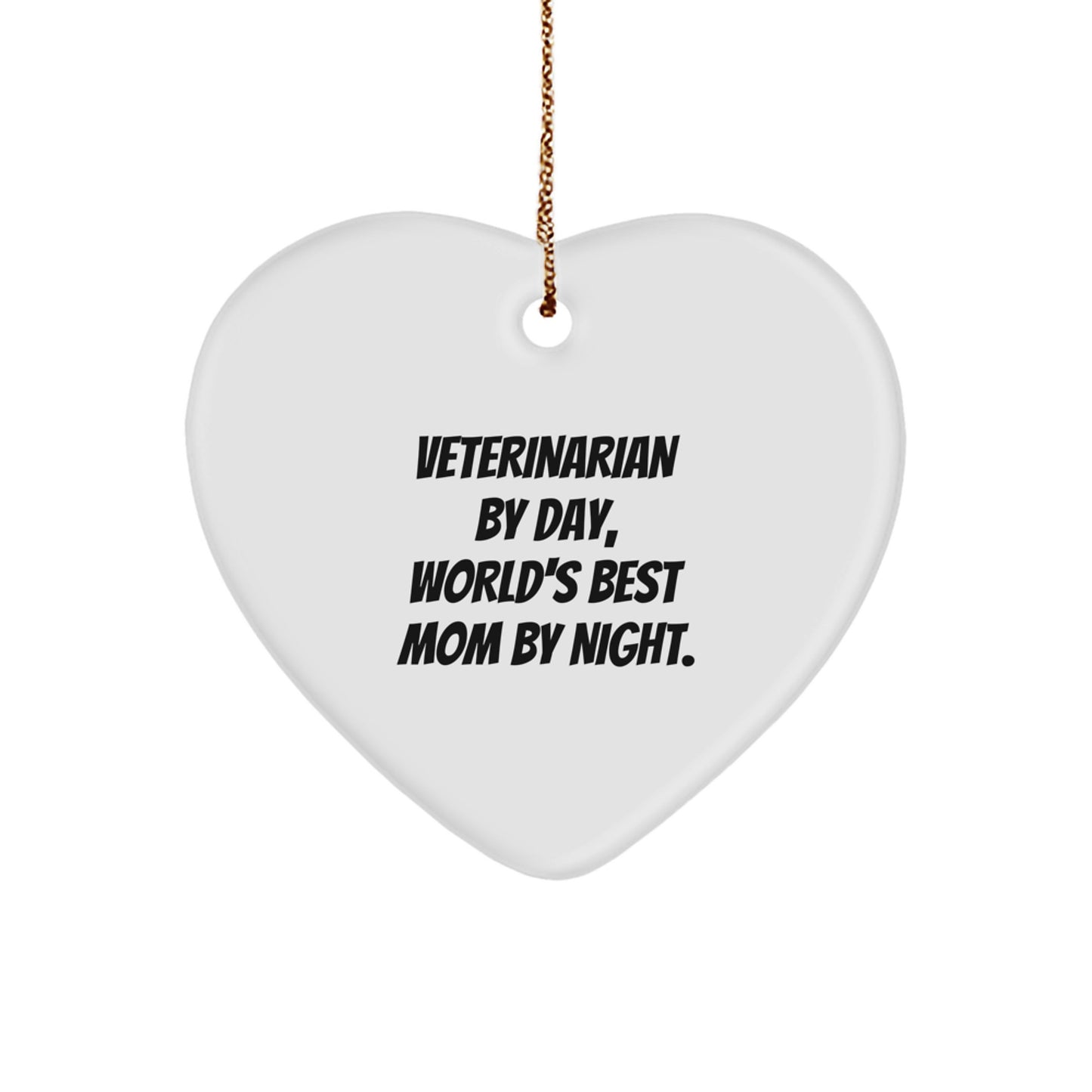 Veterinarian Gifts from Women, Heart Ornament for Veterinarian By Day, World's Best Mom By Night, Funny Christmas Memorable Present, Gifts for Veterinarian, Heart-Shaped Decoration - Image 1