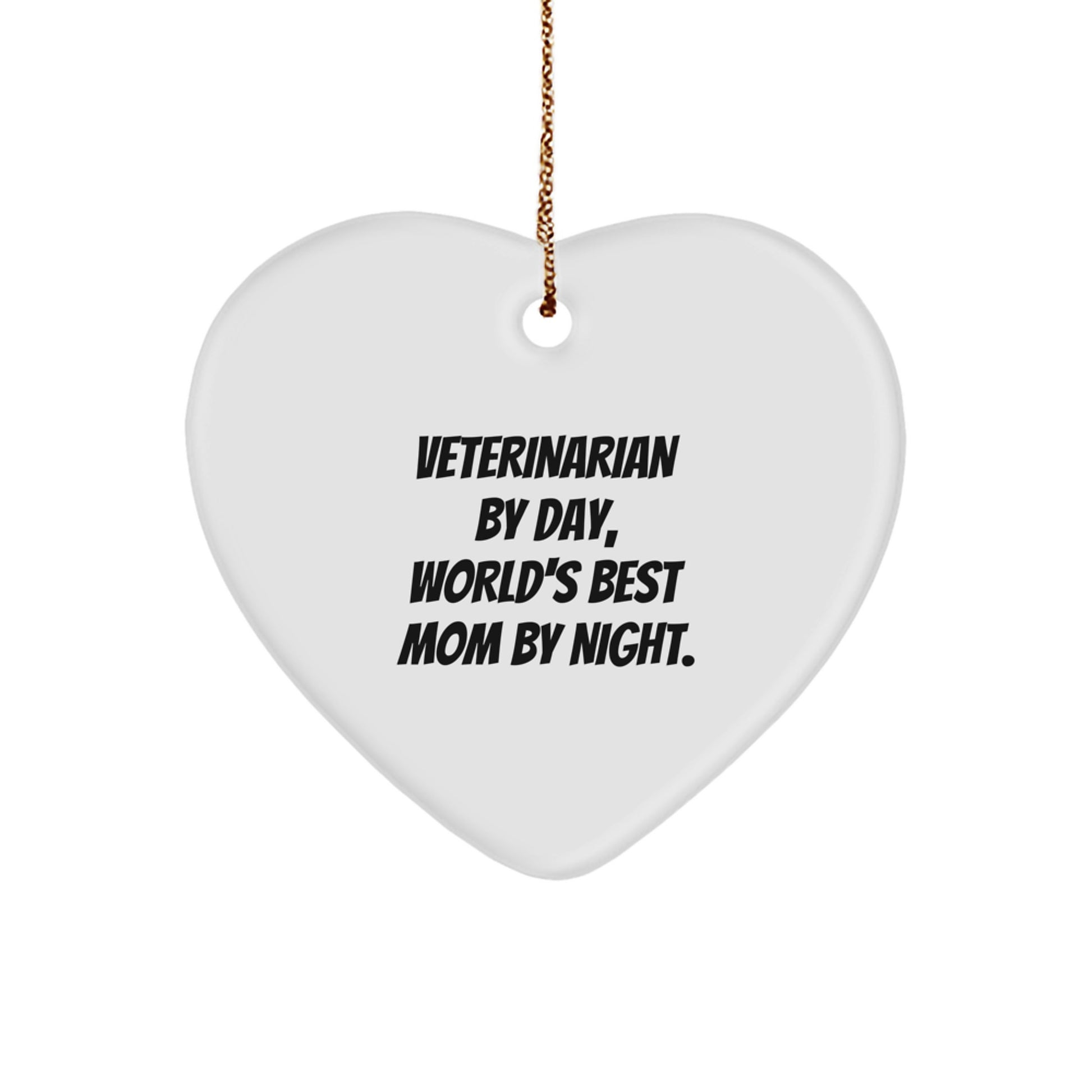 Veterinarian Gifts from Women, Heart Ornament for Veterinarian By Day, World's Best Mom By Night, Funny Christmas Memorable Present, Gifts for Veterinarian, Heart-Shaped Decoration - Image 1