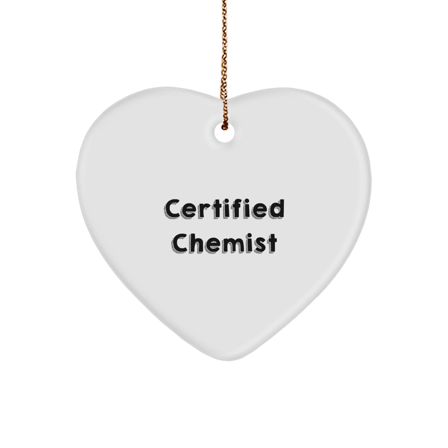 Chemist Heart Ornament Gifts from Men to Chemist Friends - Funny Quote 'Chemists are like unicorns, magic' - Image 1